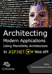 Architecting Modern Applications using Monolithic Architecture in Asp.Net Core Web API