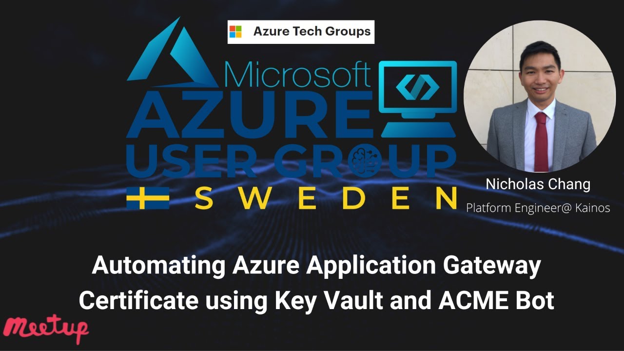 Azure User Group Sweden: Automating Azure Application Gateway Certificate using Key Vault and ACME Bot