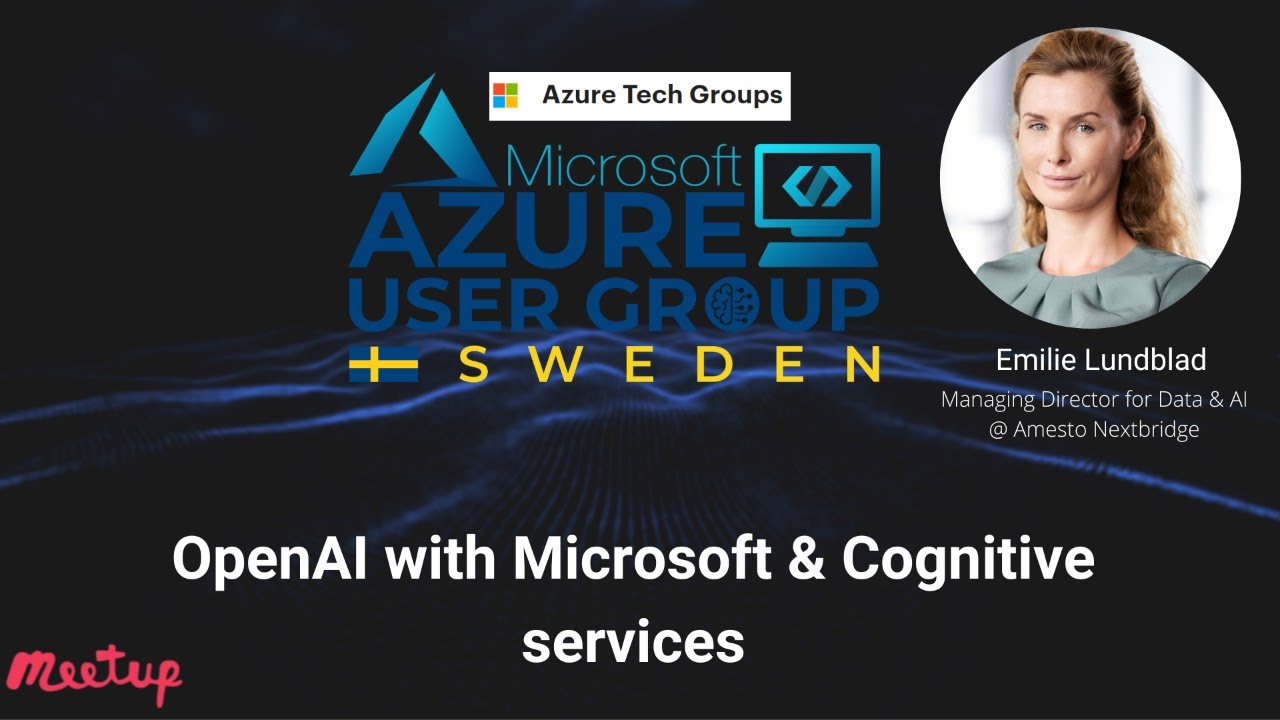 OpenAI with Microsoft & Cognitive Services - Azure User Group Sweden