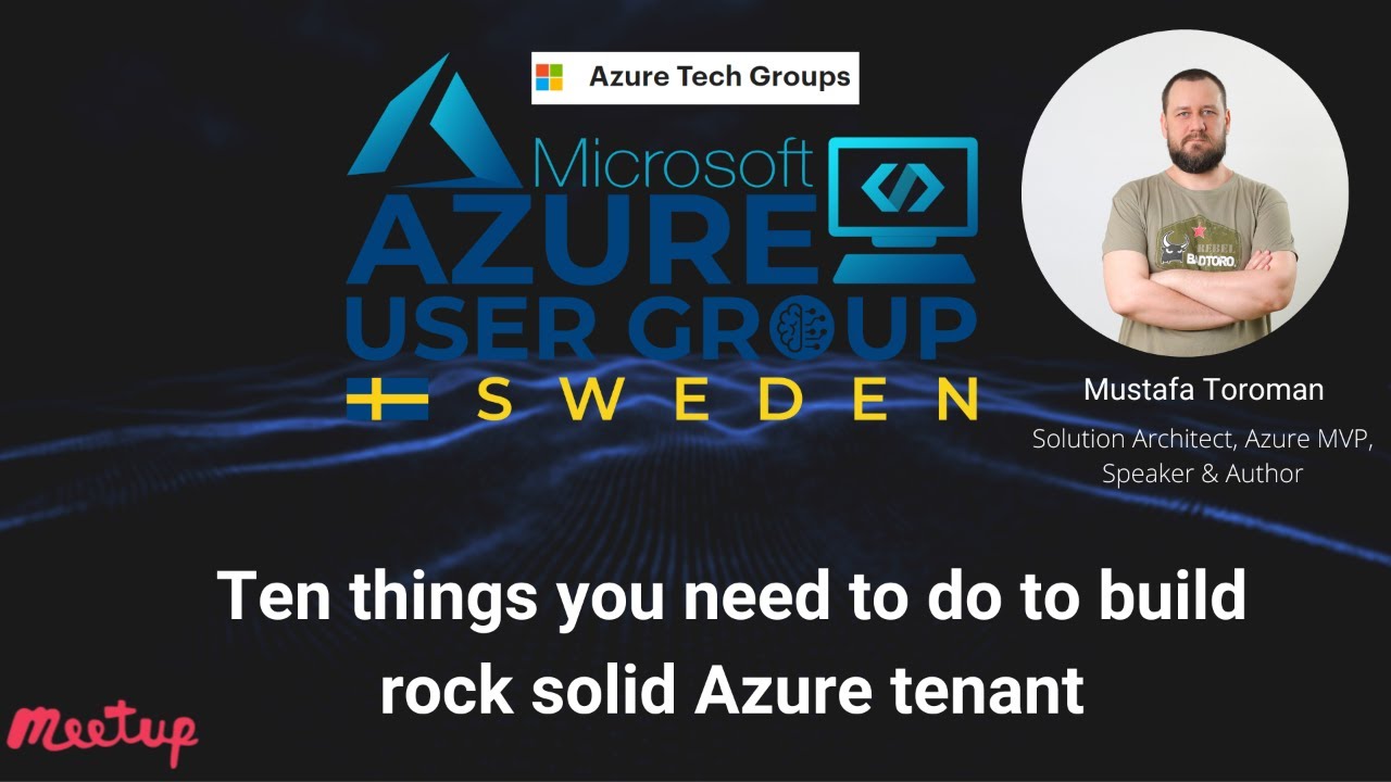 Ten Things You Need To Do To Build Rock Solid Azure Tenant - Azure User Group Sweden