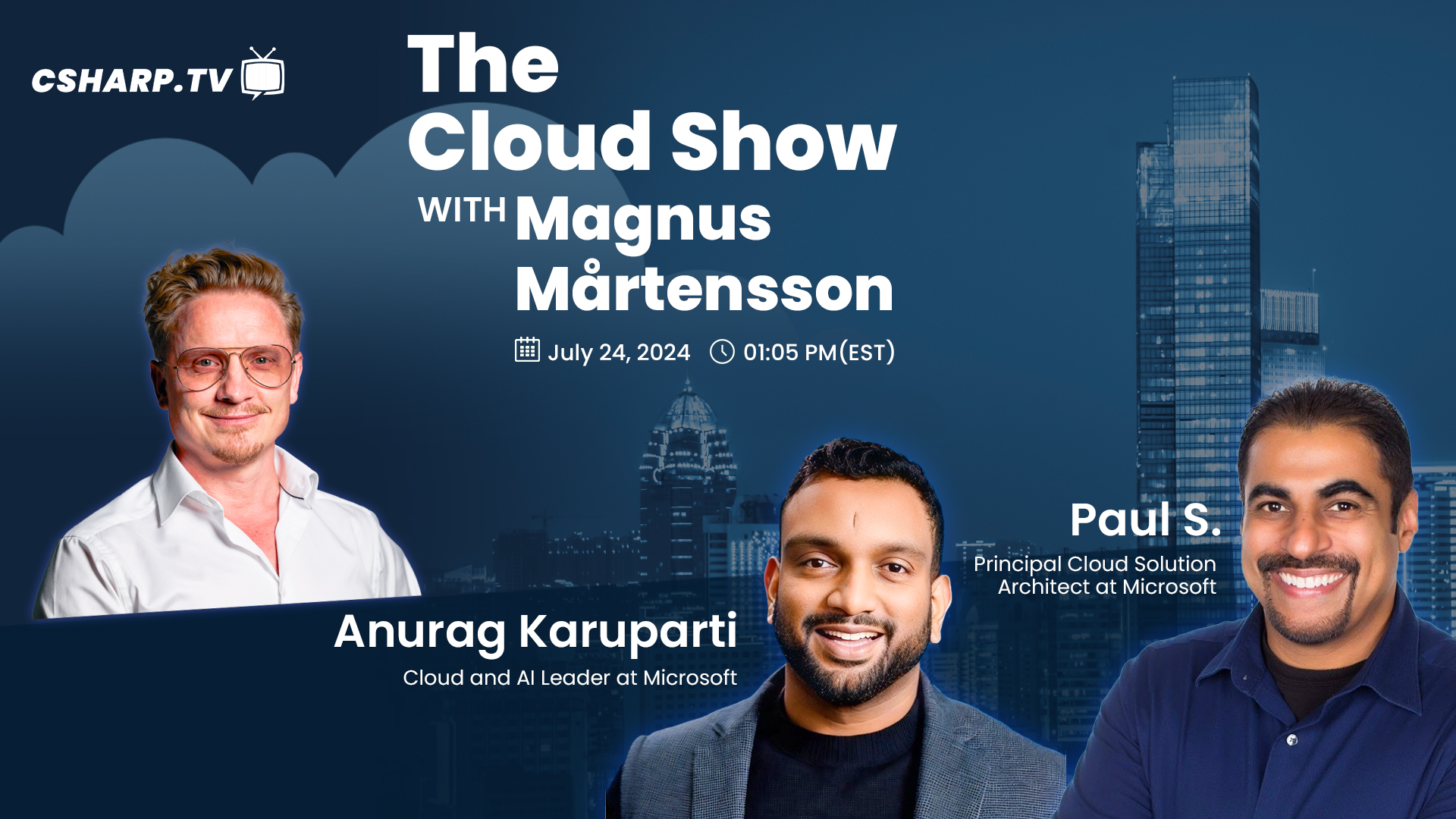 The Cloud Show with Magnus Mårtensson ft. Anurag Karupar & Paul S - Ep: 37